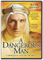 Watch A Dangerous Man: Lawrence After Arabia 9movies