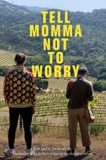 Watch Tell Momma Not to Worry 9movies