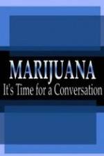 Watch Marijuana: It?s Time for a Conversation 9movies