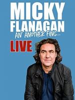 Watch Micky Flanagan: An\' Another Fing - Live 9movies