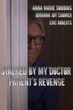 Watch Stalked by My Doctor: Patient\'s Revenge 9movies