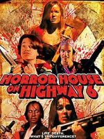 Watch Horror House on Highway 6 9movies