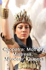 Watch Cleopatra: Mother, Mistress, Murderer, Queen 9movies