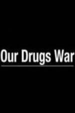 Watch Our Drugs War 9movies