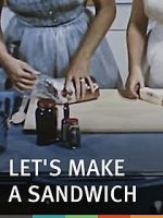 Watch Let\'s Make a Sandwich 9movies