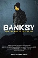 Watch Banksy and the Rise of Outlaw Art 9movies