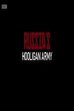 Watch Russia\'s Hooligan Army 9movies