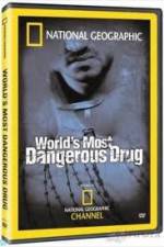 Watch National Geographic The World's Most Dangerous Drug 9movies