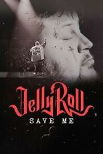Watch Jelly Roll: Save Me (TV Special 2023) 9movies
