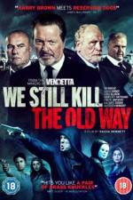 Watch We Still Kill the Old Way 9movies