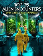 Watch Top 25 Alien Encounters: UFO Case Files Exposed 9movies