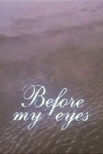 Watch Before My Eyes (Short 1989) 9movies