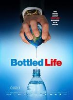 Watch Bottled Life: Nestle\'s Business with Water 9movies