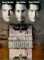 Watch On the Border 9movies