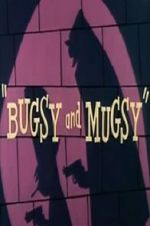 Watch Bugsy and Mugsy 9movies