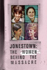 Watch Jonestown: The Women Behind the Massacre 9movies