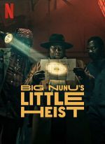 Watch Big Nunu\'s Little Heist 9movies