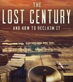 Watch The Lost Century: And How to Reclaim It 9movies