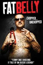 Watch Fatbelly: Chopper Unchopped 9movies