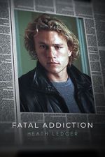Watch Fatal Addiction: Heath Ledger 9movies