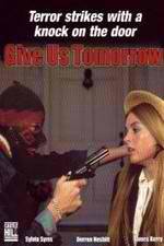 Watch Give Us Tomorrow 9movies