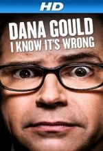 Watch Dana Gould: I Know It\'s Wrong 9movies