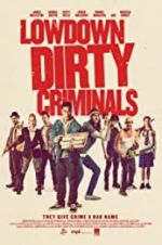 Watch Lowdown Dirty Criminals 9movies