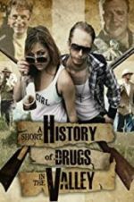 Watch A Short History of Drugs in the Valley 9movies