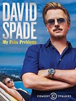 Watch David Spade: My Fake Problems (TV Special 2014) 9movies