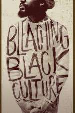 Watch Bleaching Black Culture 9movies