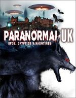 Watch Paranormal UK: UFOs, Cryptids & Hauntings 9movies
