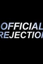 Watch Official Rejection 9movies