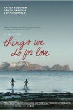 Watch Things We Do for Love 9movies