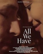 Watch All We Have 9movies