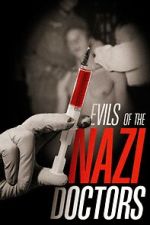 Watch Evils of the Nazi Doctors 9movies