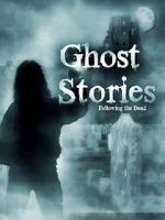 Watch Ghost Stories: Following the Dead 9movies