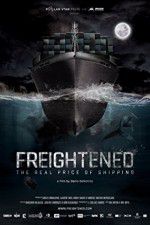 Watch Freightened The Real Price of Shipping 9movies