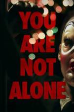 Watch You Are Not Alone 9movies
