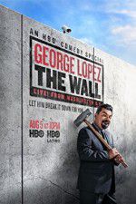 Watch George Lopez: The Wall Live from Washington DC 9movies
