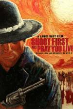 Watch Shoot First and Pray You Live 9movies
