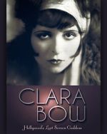 Watch Clara Bow: Hollywood\'s Lost Screen Goddess 9movies