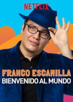 Watch Franco Escamilla: Bienvenido al Mundo 9movies