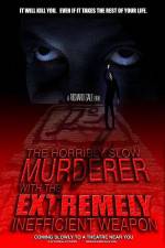 Watch The Horribly Slow Murderer with the Extremely Inefficient Weapon 9movies