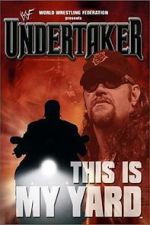Watch WWE: Undertaker - This Is My Yard 9movies