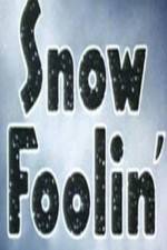 Watch Snow Foolin' 9movies