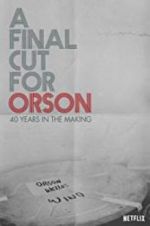Watch A Final Cut for Orson: 40 Years in the Making 9movies