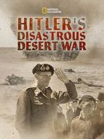 Watch Hitler\'s Disastrous Desert War (Short 2021) 9movies