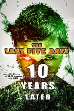 Watch The Last Five Days: 10 Years Later 9movies