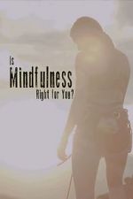 Watch Is Mindfulness Right for You? 9movies