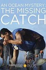 Watch An Ocean Mystery: The Missing Catch 9movies